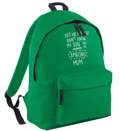 Just incase you didn't know my son has an amazing mum green adults backpack