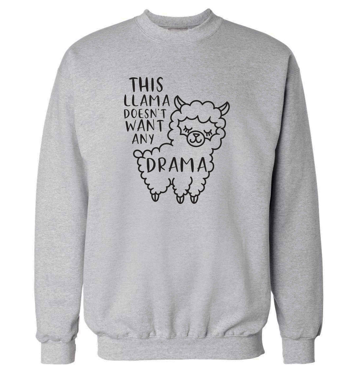 This Llama doesn't want any drama adult's unisex grey sweater 2XL