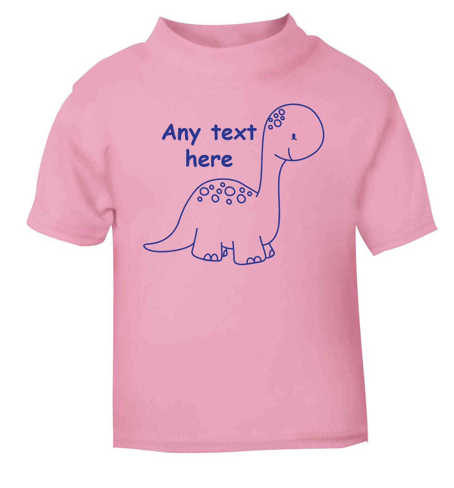 Dinosaur any text light pink baby toddler Tshirt 2 Years