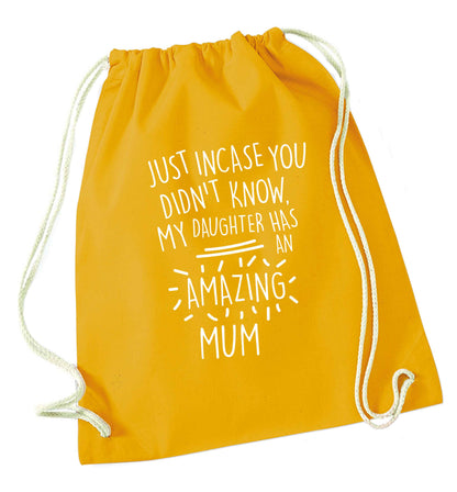 Just incase you didn't know my daughter has an amazing mum mustard drawstring bag