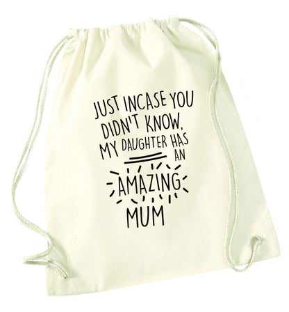 Just incase you didn't know my daughter has an amazing mum natural drawstring bag
