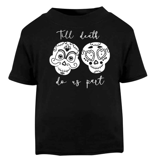 Till death do us part sugar skulls Black baby toddler Tshirt 2 years