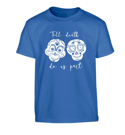Till death do us part sugar skulls Children's blue Tshirt 12-13 Years