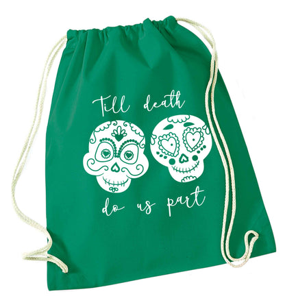 Till death do us part sugar skulls green drawstring bag