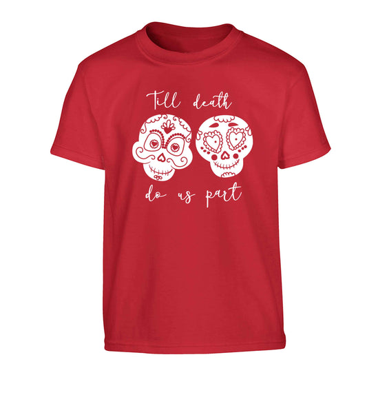 Till death do us part sugar skulls Children's red Tshirt 12-13 Years