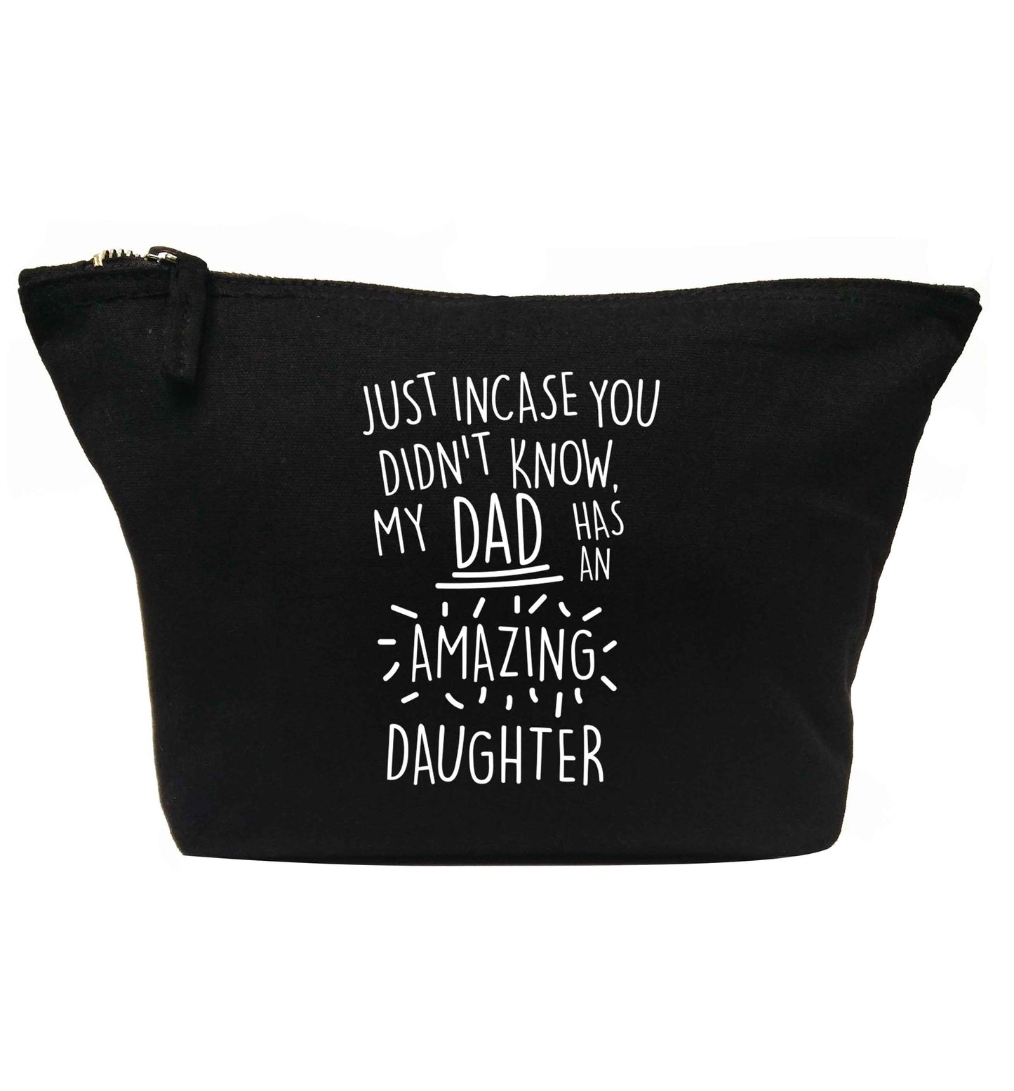 Just incase you didn't know my dad has an amazing daughter | Makeup / wash bag