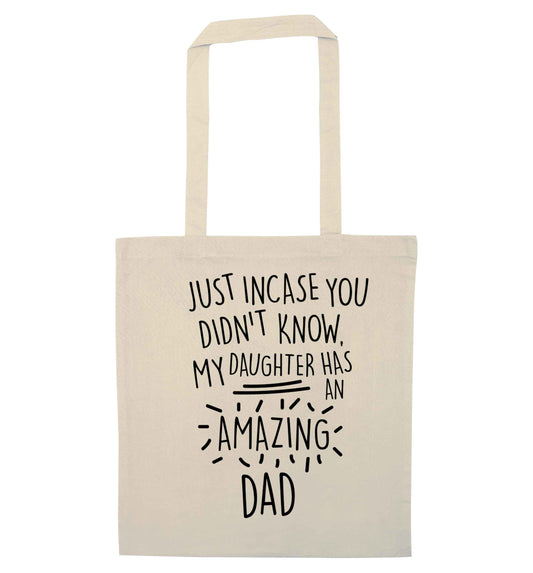 Just incase you didn't know my daughter has an amazing dad natural tote bag