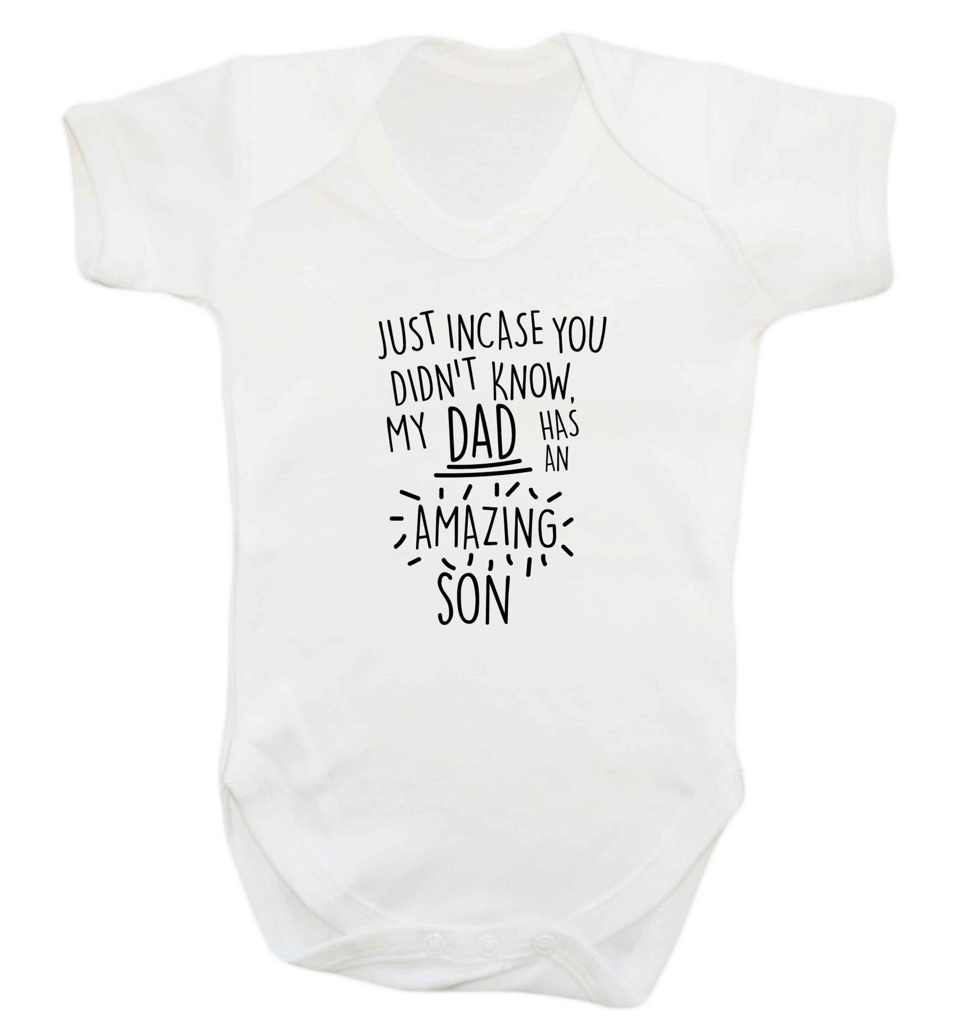Just incase you didn't know my dad has an amazing son baby vest white 18-24 months