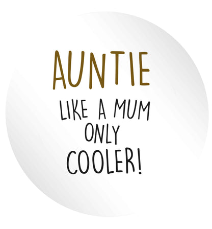 Auntie like a mum only cooler 24 @ 45mm matt circle stickers