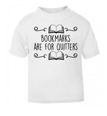 Bookmarks are for quitters white baby toddler Tshirt 2 Years