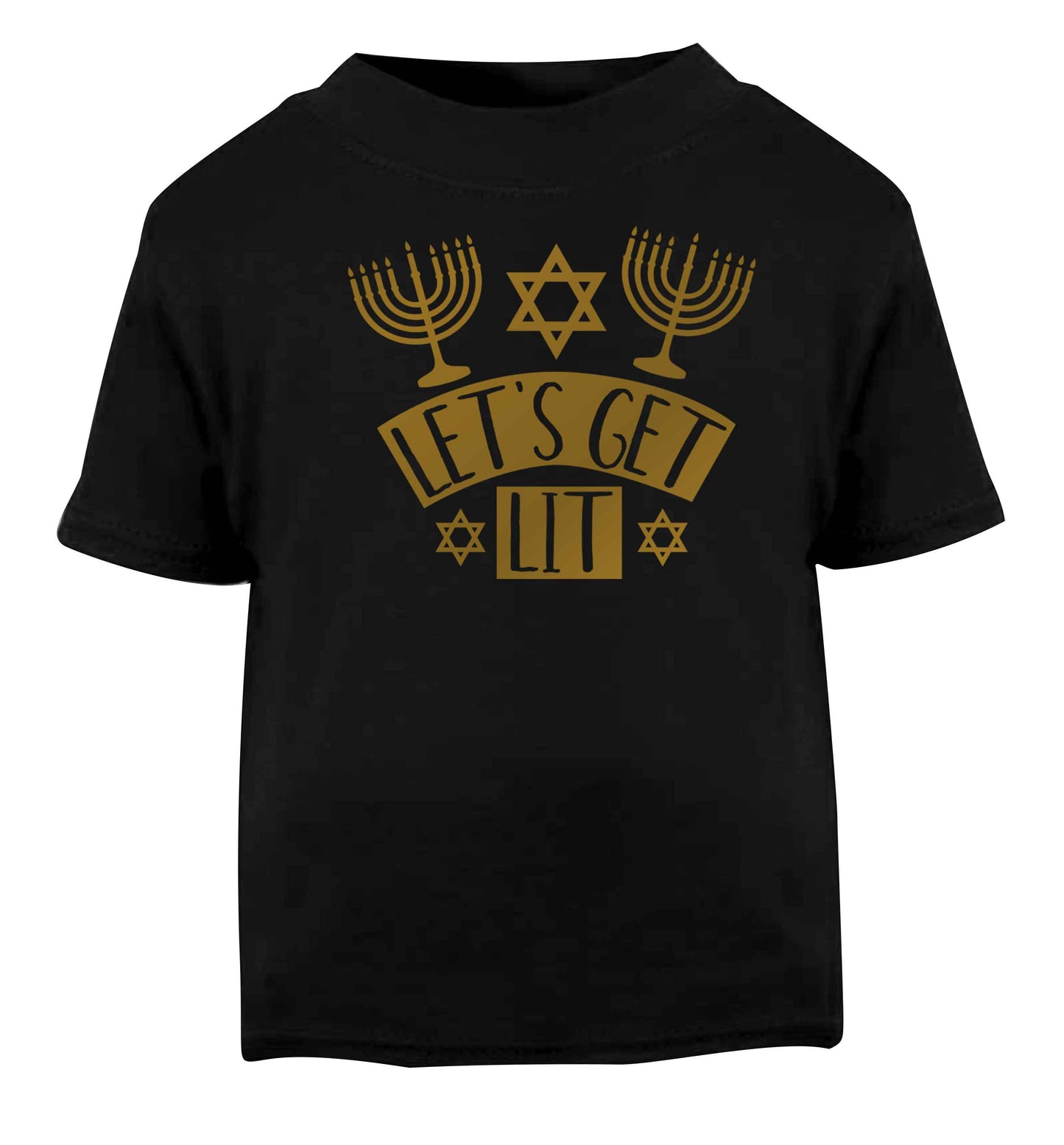 Let's get lit Black baby toddler Tshirt 2 years