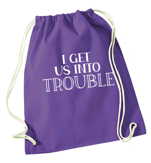 I get us into trouble purple drawstring bag