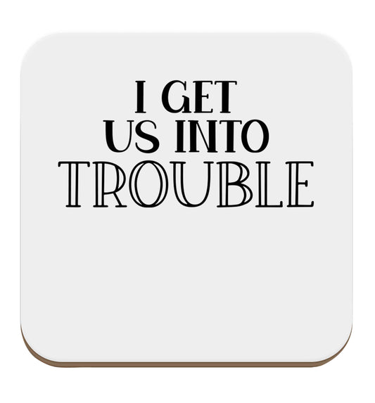 I get us into trouble set of four coasters
