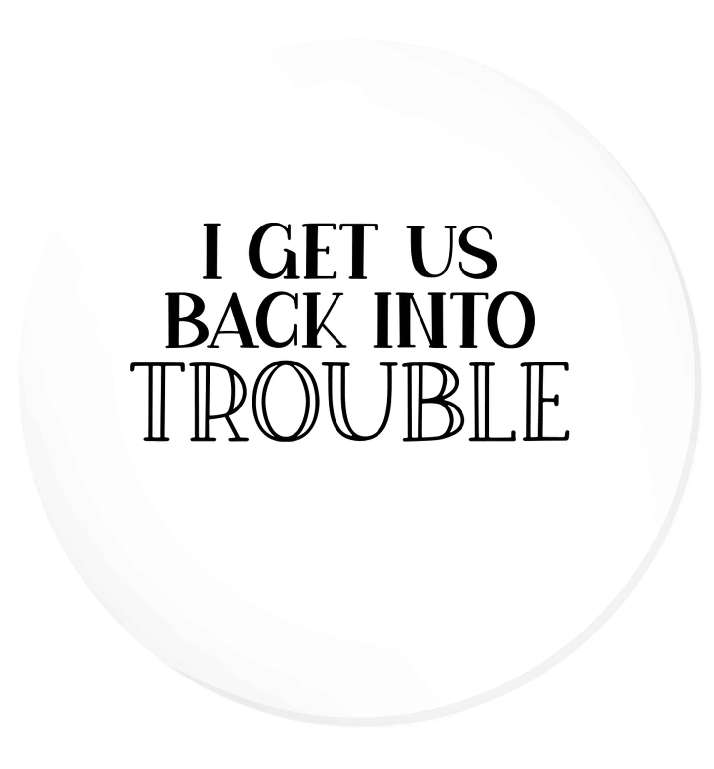 I get us back into trouble | Magnet