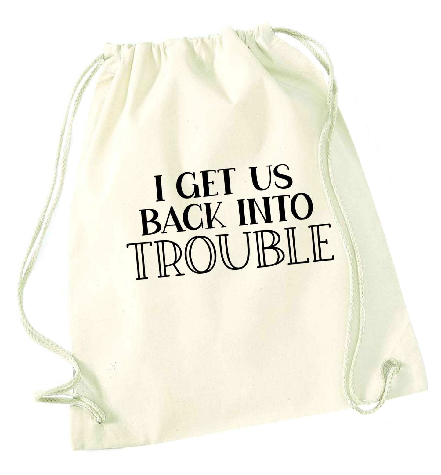 I get us back into trouble natural drawstring bag