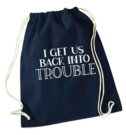 I get us back into trouble navy drawstring bag