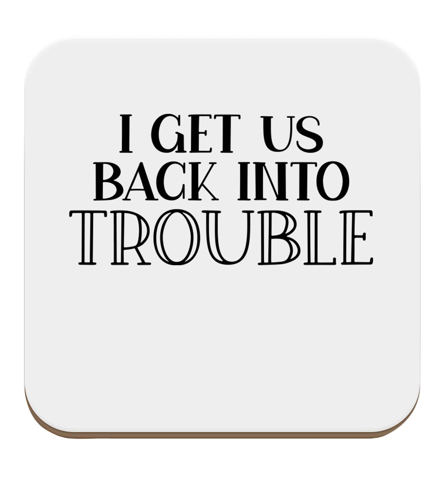 I get us back into trouble set of four coasters