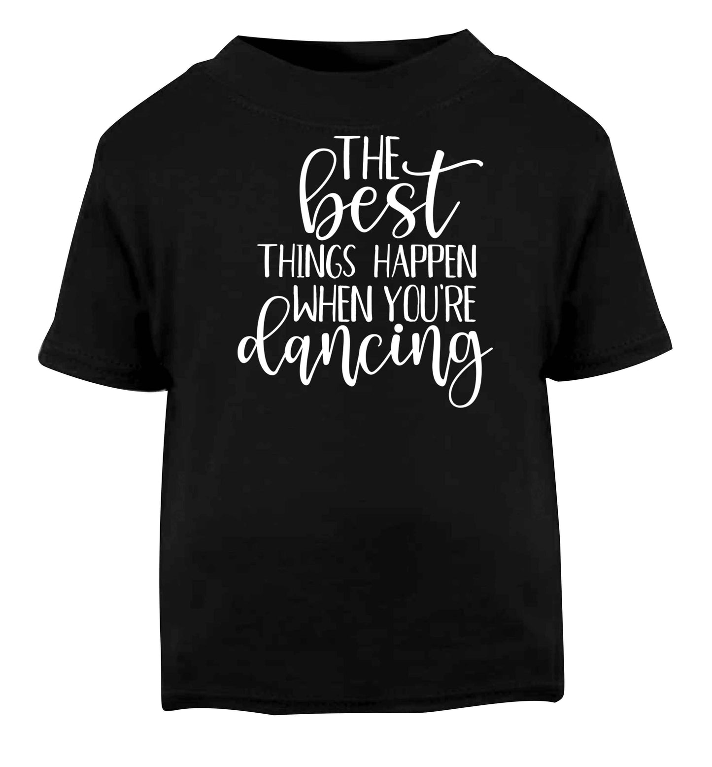 Best Things Happen Dancing Black baby toddler Tshirt 2 years