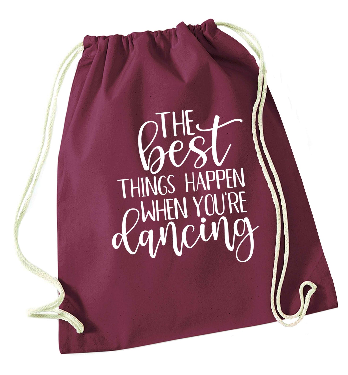 Best Things Happen Dancing maroon drawstring bag