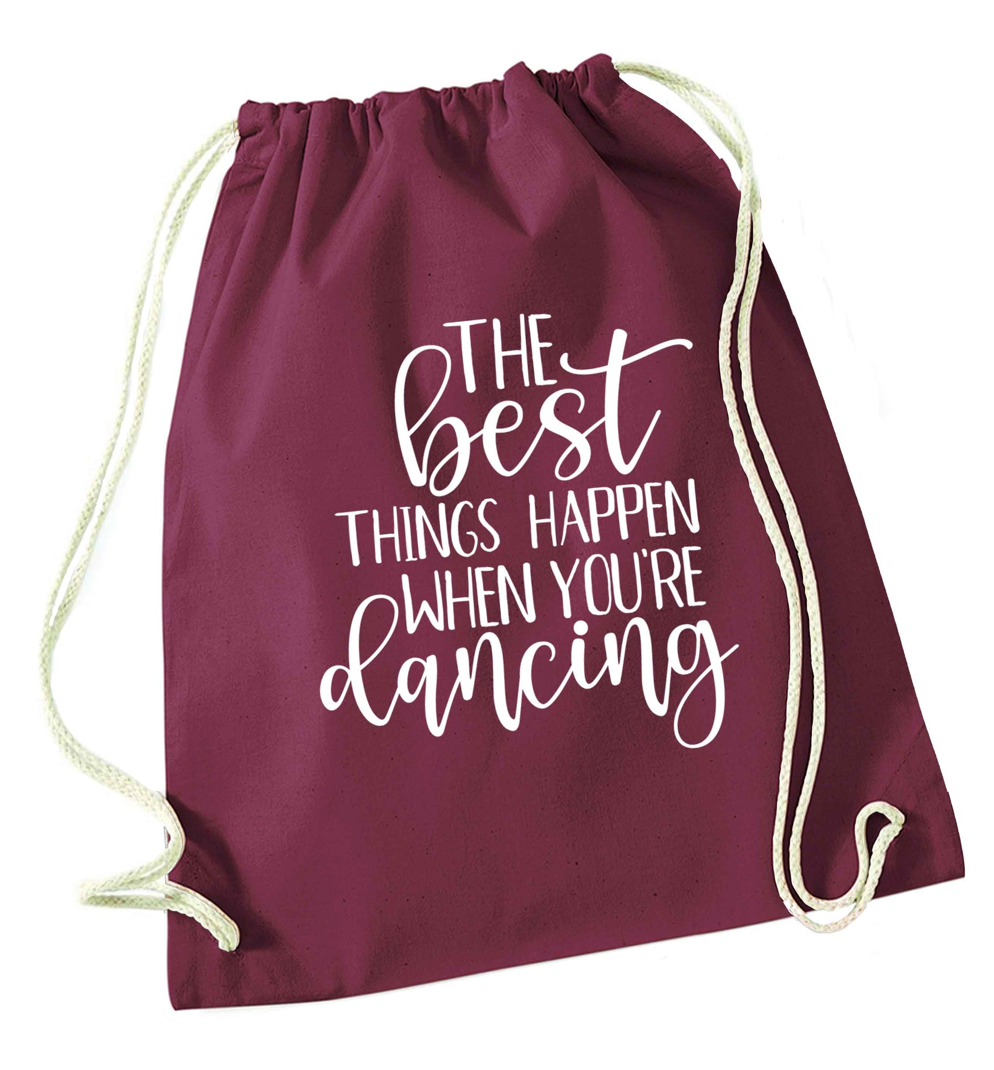 Best Things Happen Dancing maroon drawstring bag