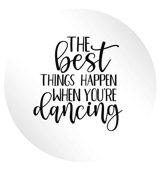 Best Things Happen Dancing 24 @ 45mm matt circle stickers
