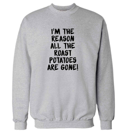 I'm the reason all the roast potatoes are gone adult's unisex grey sweater 2XL