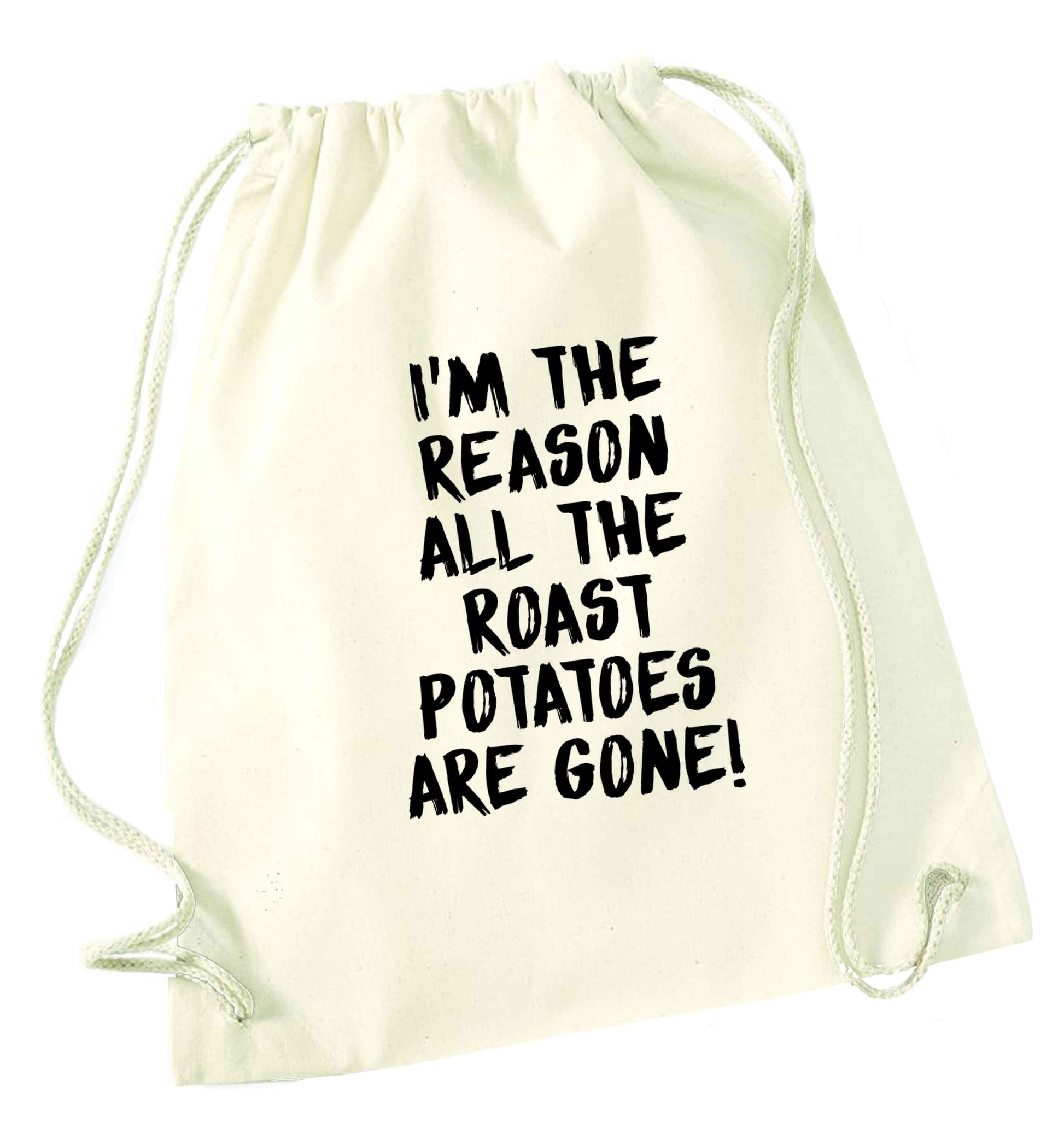 I'm the reason all the roast potatoes are gone natural drawstring bag
