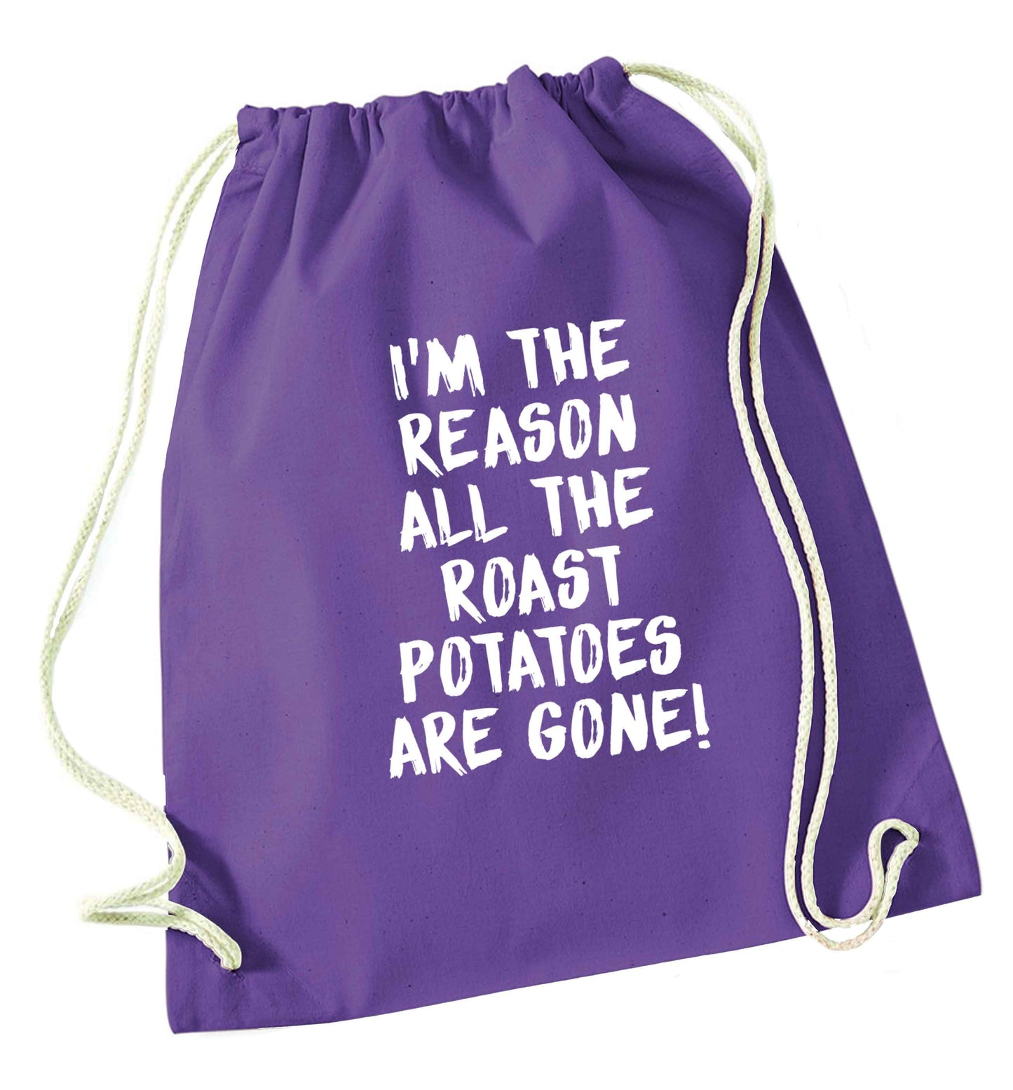 I'm the reason all the roast potatoes are gone purple drawstring bag