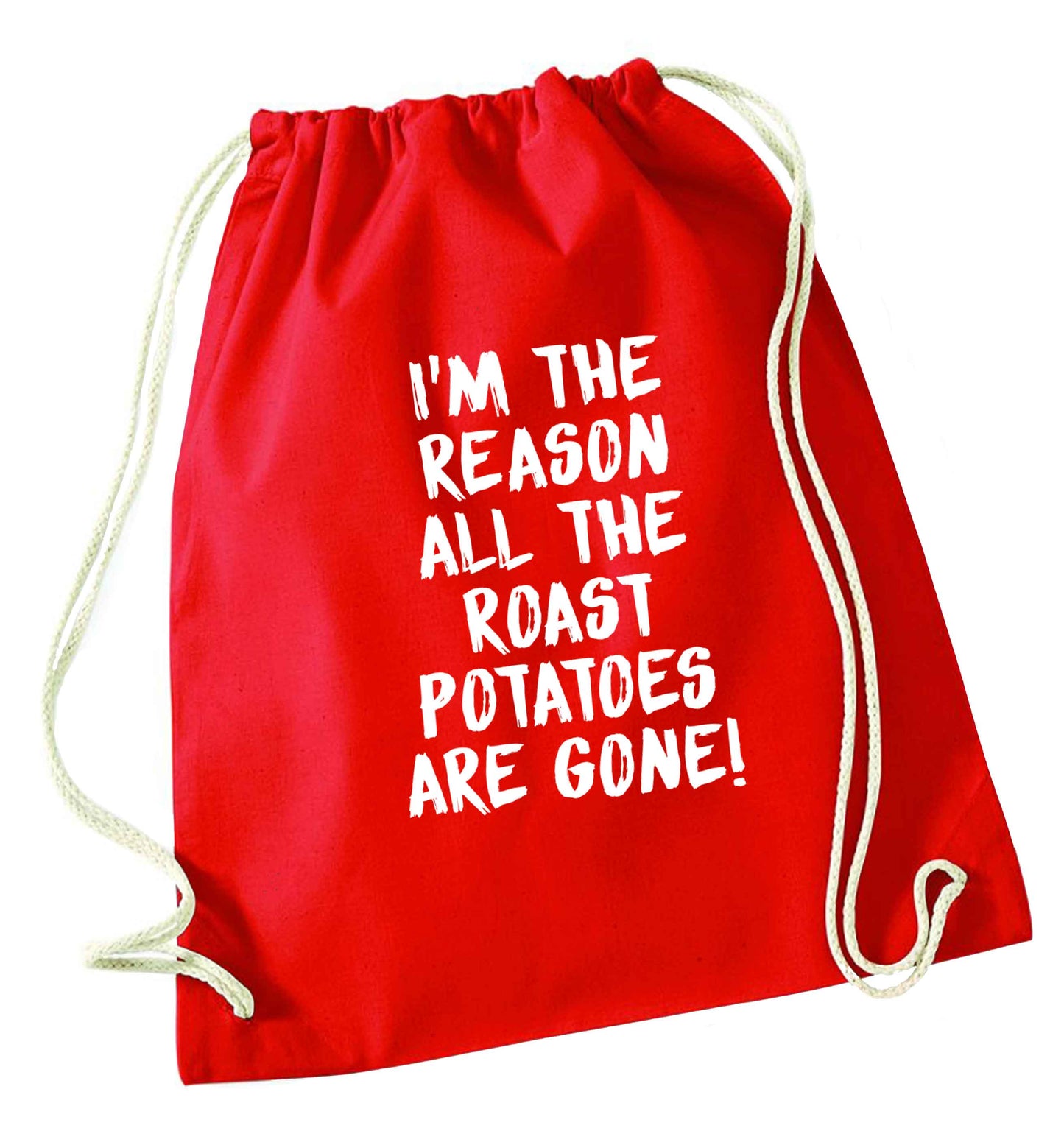 I'm the reason all the roast potatoes are gone red drawstring bag 