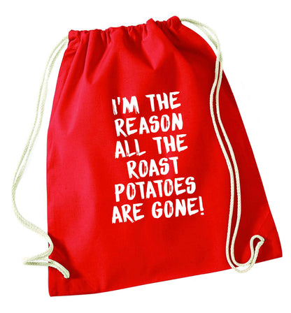 I'm the reason all the roast potatoes are gone red drawstring bag 