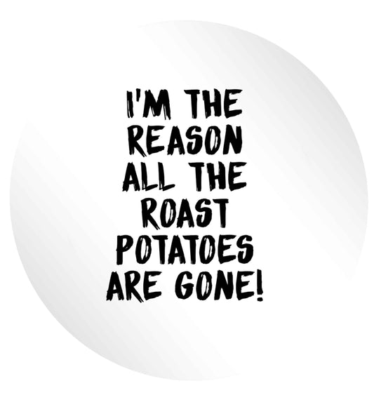 I'm the reason all the roast potatoes are gone 24 @ 45mm matt circle stickers