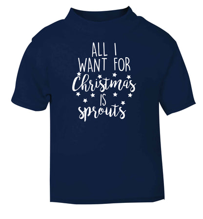 All I want for Christmas is sprouts navy baby toddler Tshirt 2 Years