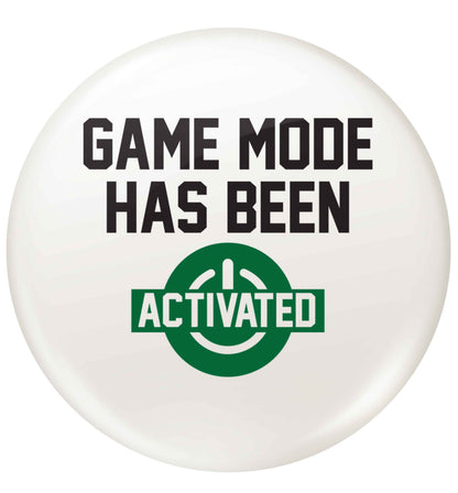 Game mode has been activated small 25mm Pin badge