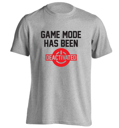 Game Mode Has Been Deactivated adults unisex grey Tshirt 2XL