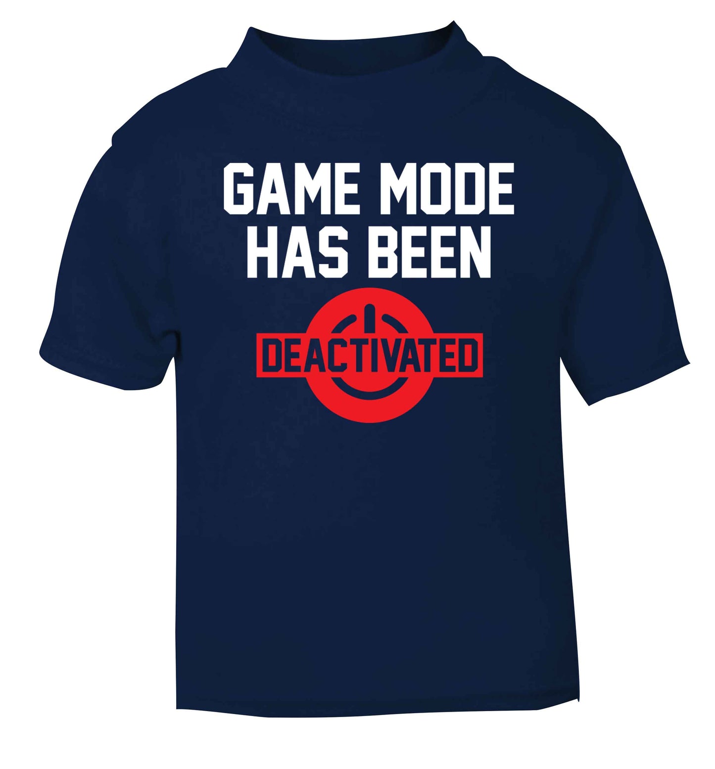 Game Mode Has Been Deactivated navy baby toddler Tshirt 2 Years
