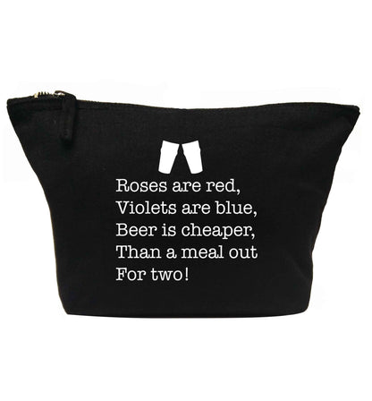 Roses are red violets are blue beer is cheaper than a meal out for two | Makeup / wash bag