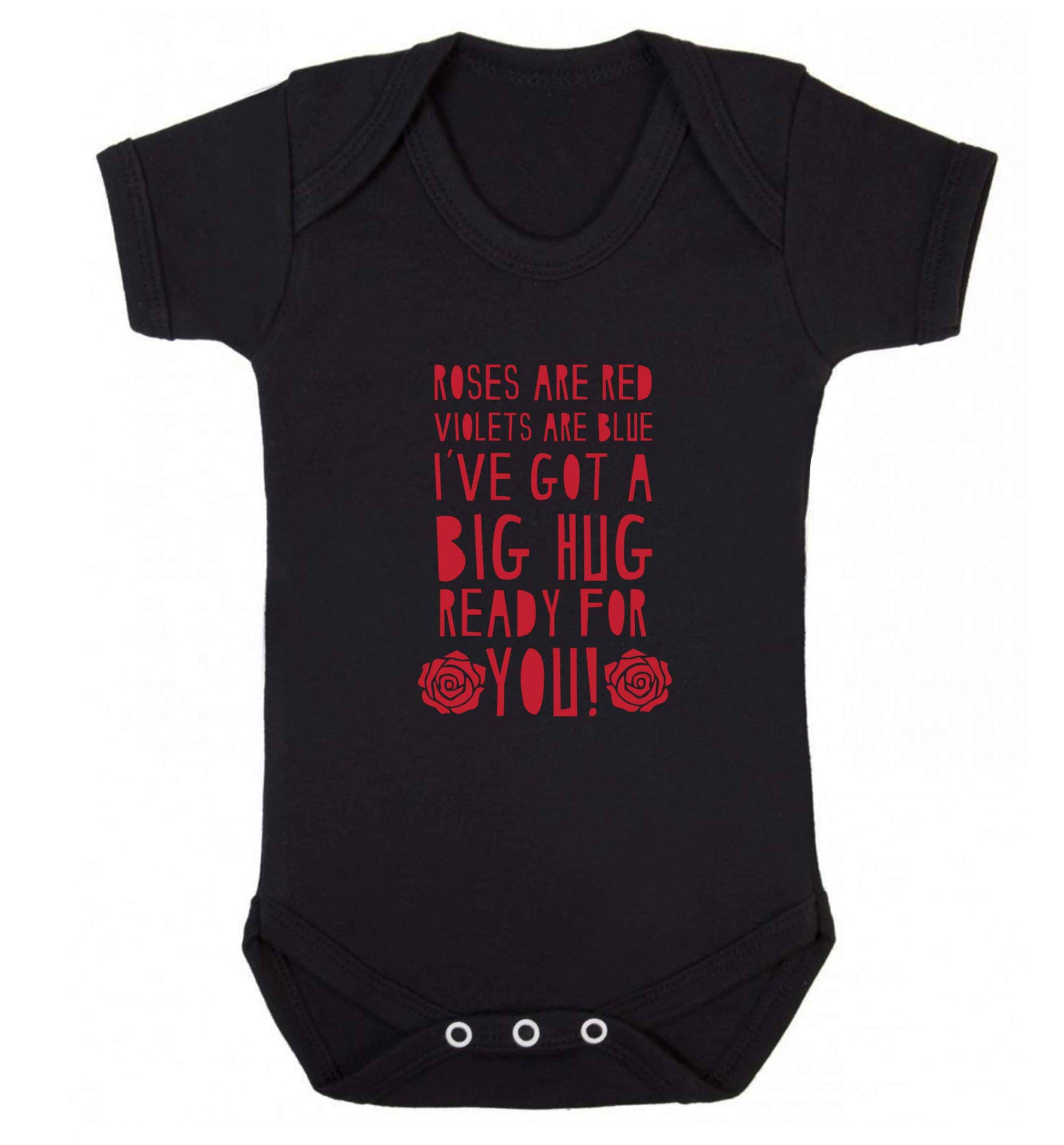 Roses are red violets are blue I've got a big hug coming for you baby vest black 18-24 months