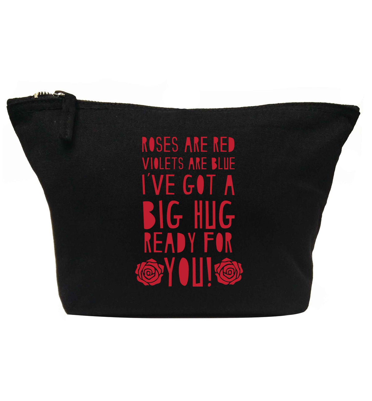 Roses are red violets are blue I've got a big hug coming for you | Makeup / wash bag