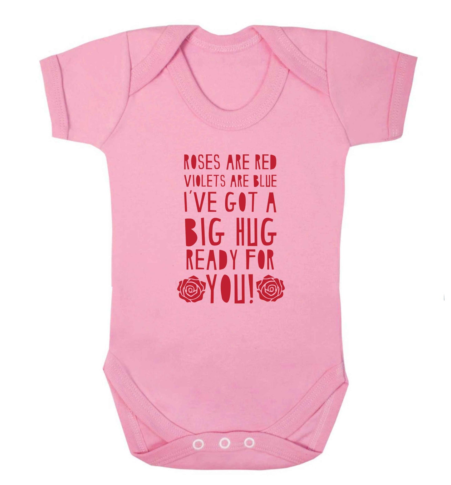 Roses are red violets are blue I've got a big hug coming for you baby vest pale pink 18-24 months