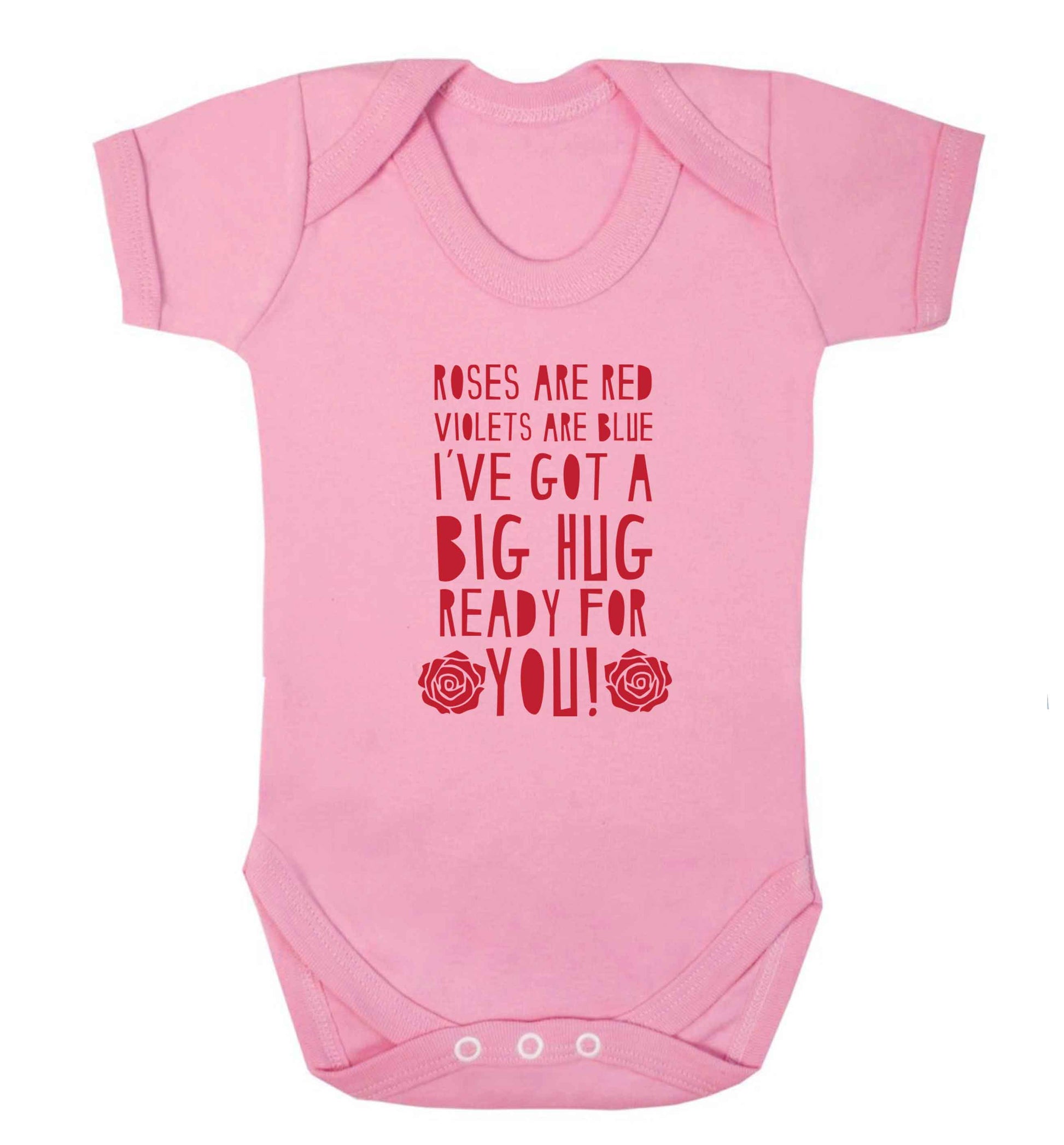 Roses are red violets are blue I've got a big hug coming for you baby vest pale pink 18-24 months