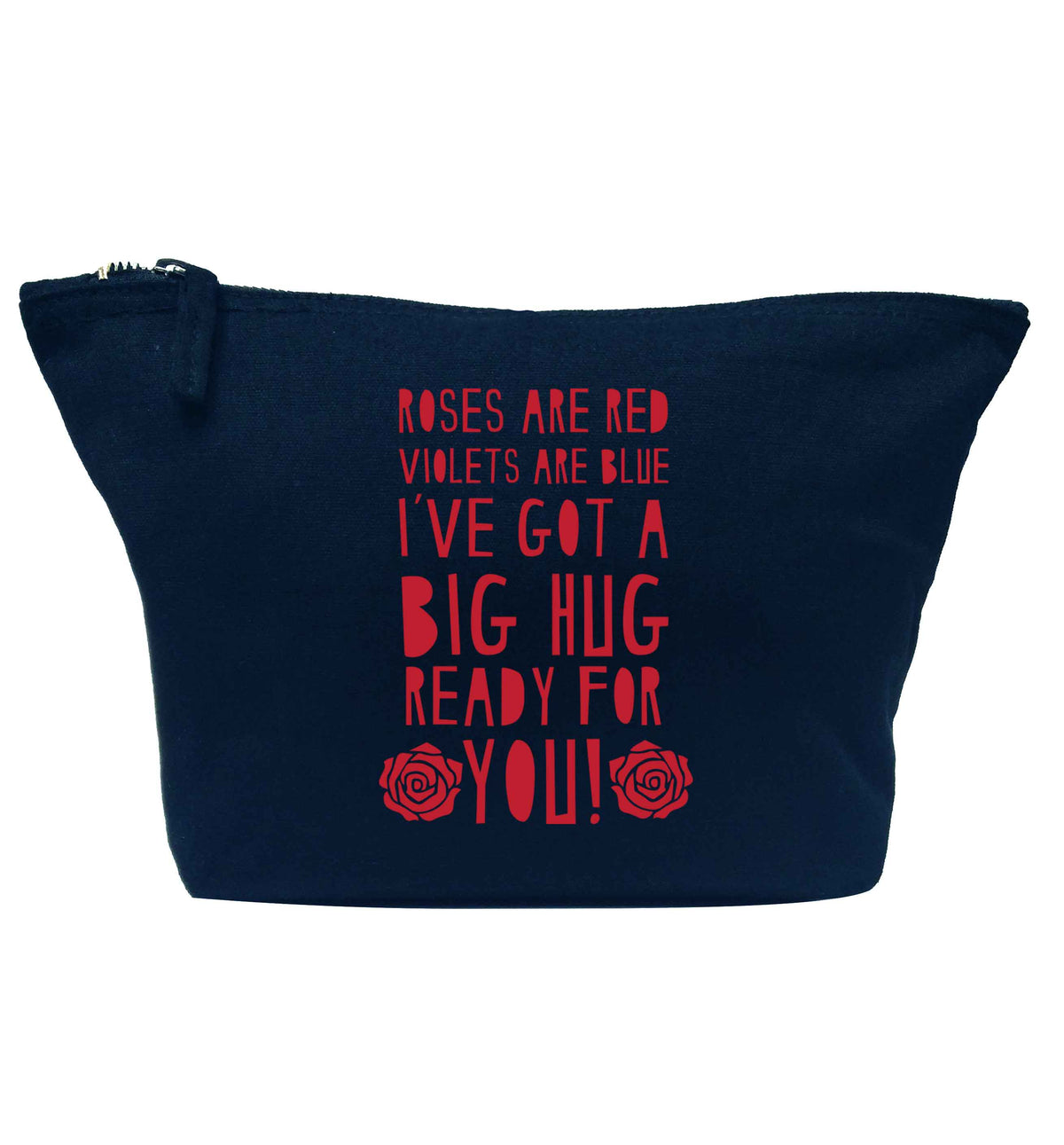 Roses are red violets are blue I've got a big hug coming for you navy makeup bag