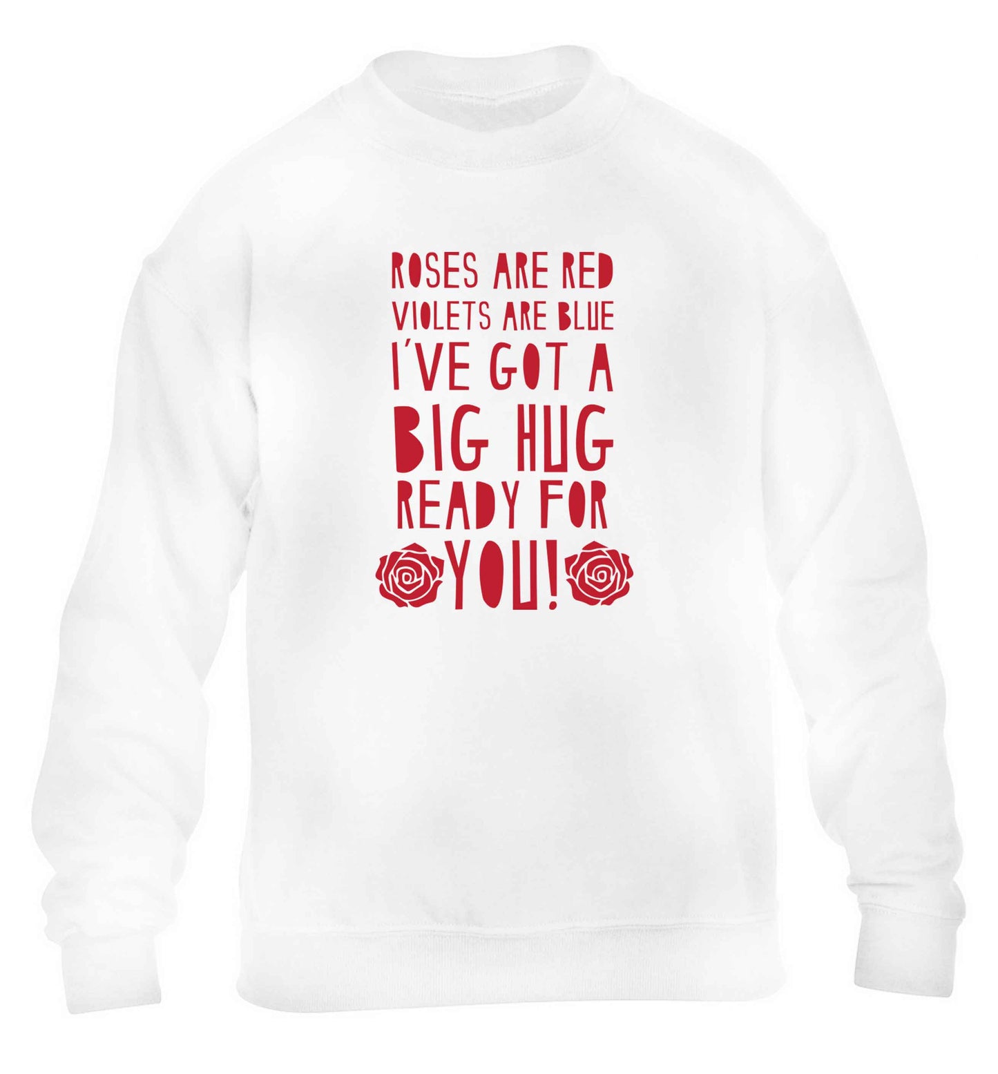 Roses are red violets are blue I've got a big hug coming for you children's white sweater 12-13 Years