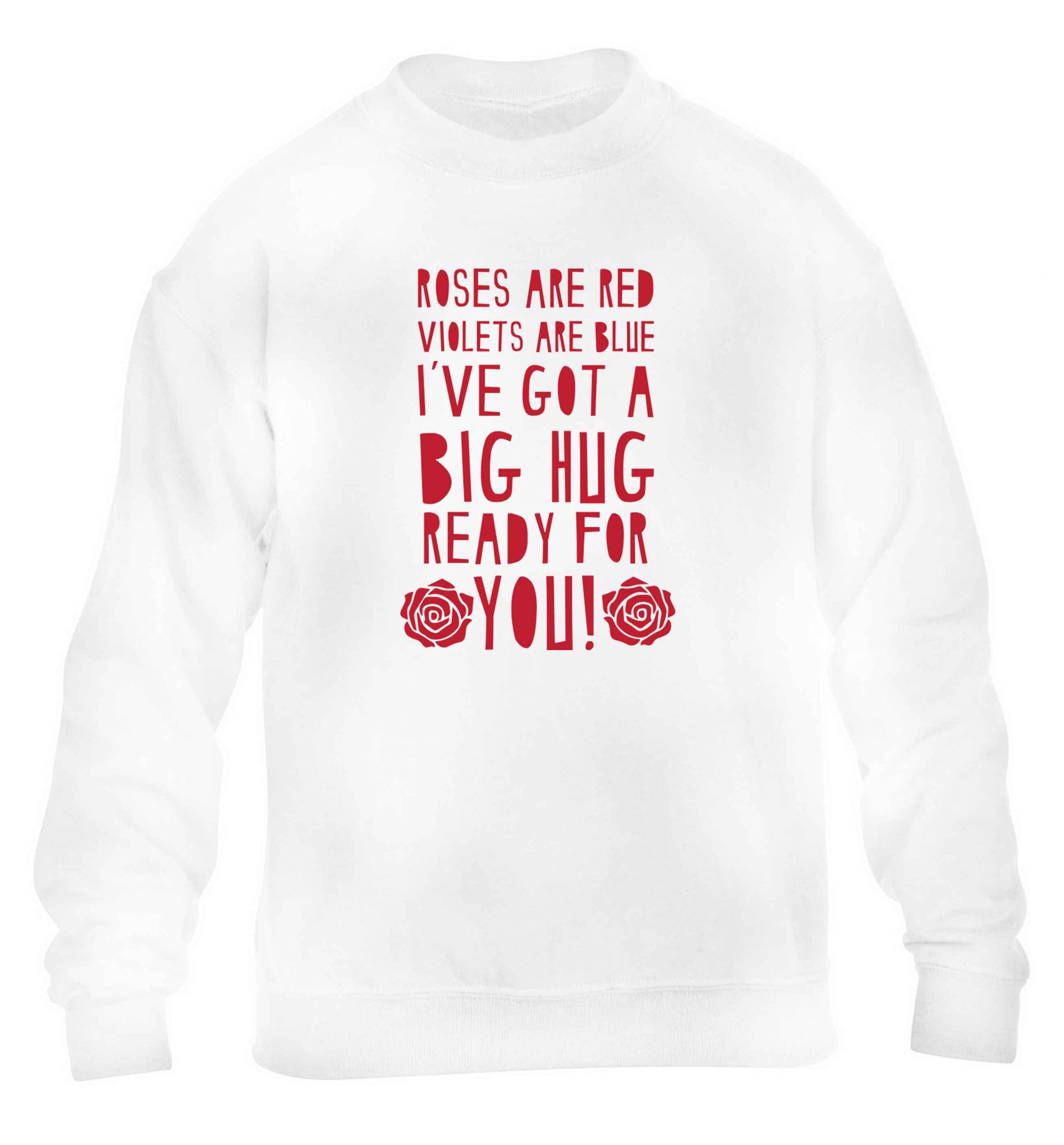 Roses are red violets are blue I've got a big hug coming for you children's white sweater 12-13 Years