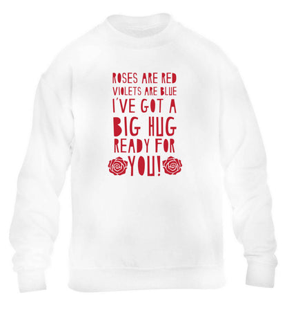 Roses are red violets are blue I've got a big hug coming for you children's white sweater 12-13 Years