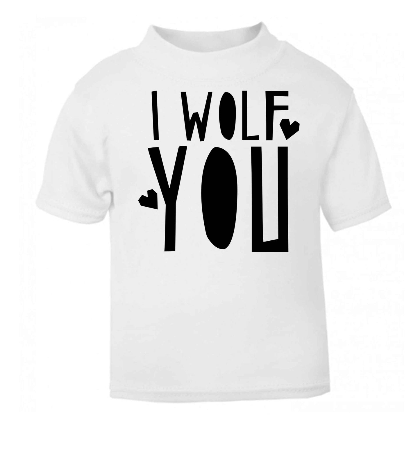 I wolf you white baby toddler Tshirt 2 Years