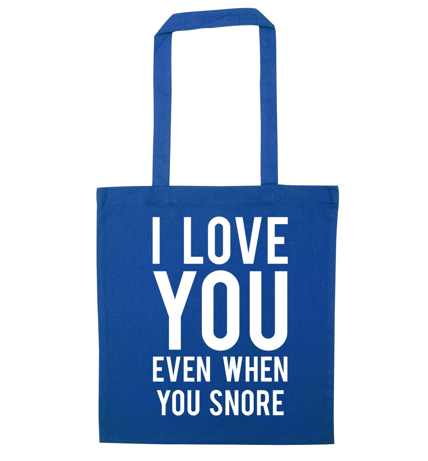 I love you even when you snore blue tote bag