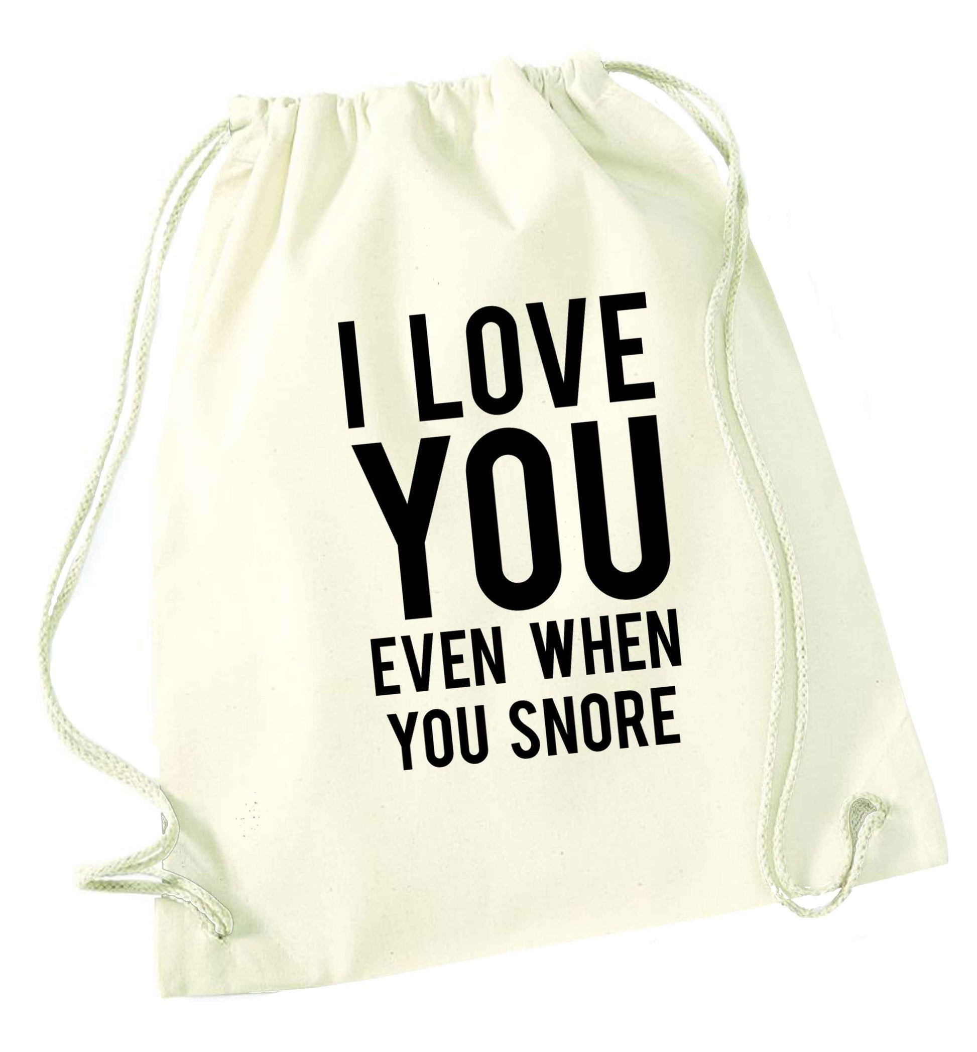 I love you even when you snore natural drawstring bag