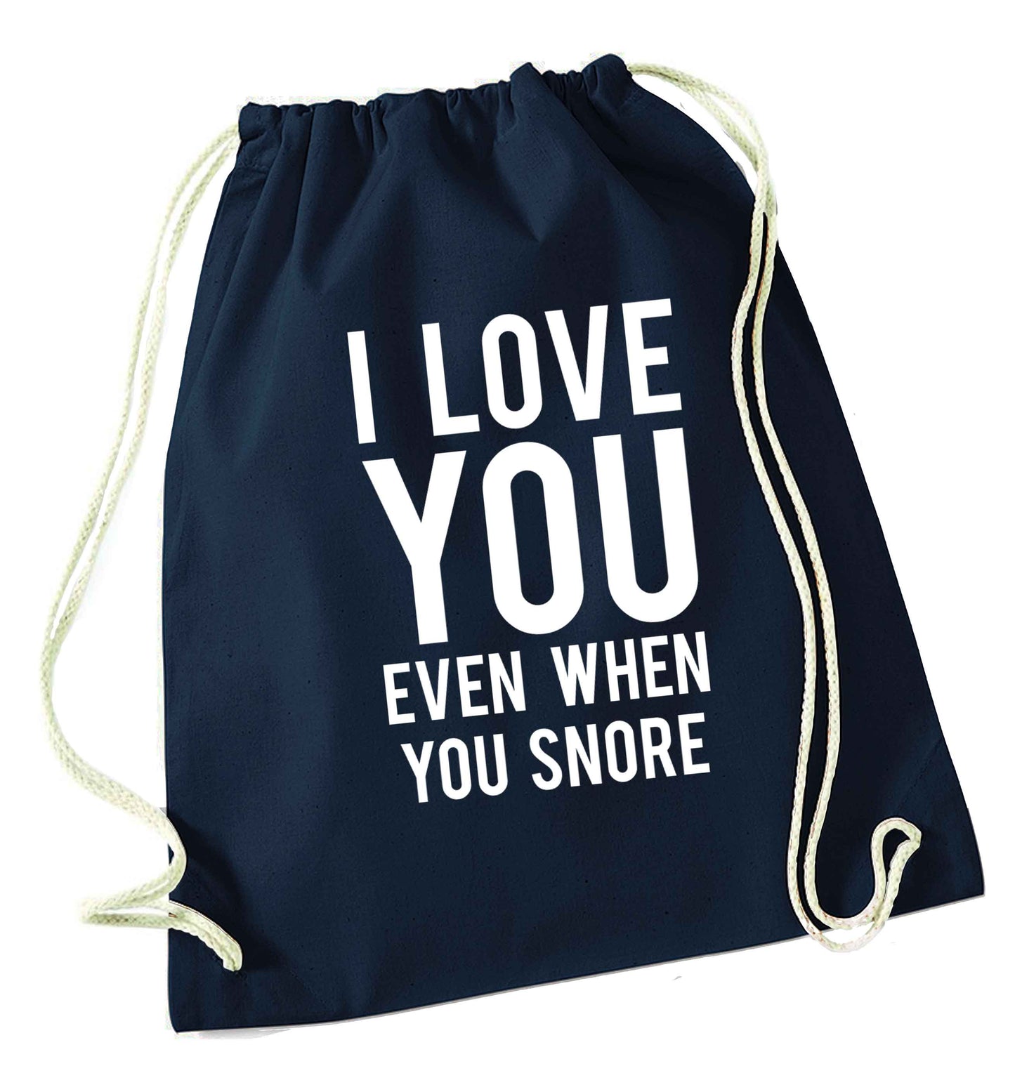 I love you even when you snore navy drawstring bag