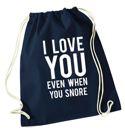 I love you even when you snore navy drawstring bag