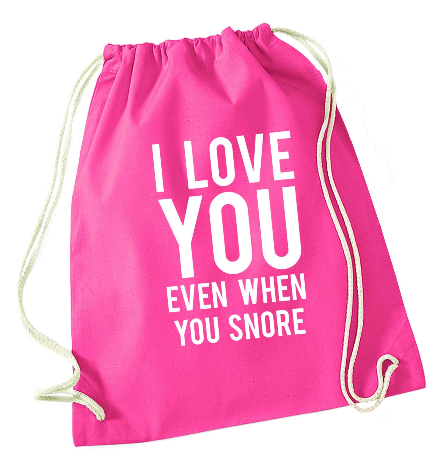 I love you even when you snore pink drawstring bag